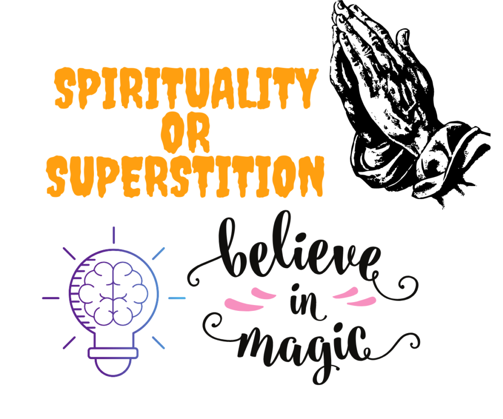 SPIRITUALITY OR SUPERSTITION